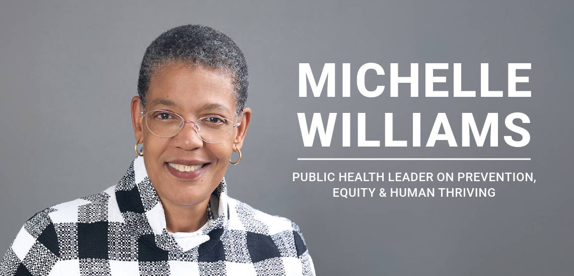 Professor Michelle Williams Makes the Case That Public Health Is Public Wealth