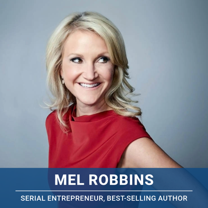 Mel Robbins, Serial Entrepreneur, Best-Selling Author & Creator of the 5 Second Rule