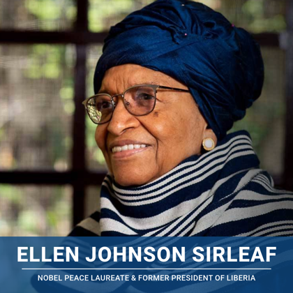 Ellen Johnson Sirleaf, Nobel Peace laureate & former president of Liberia