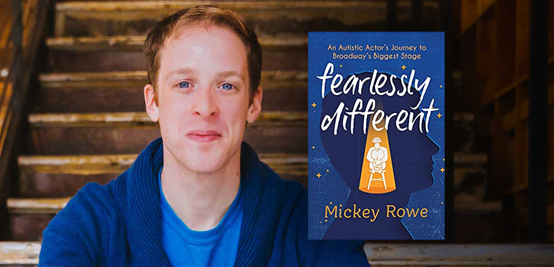 Out Today, "Fearlessly Different" a Memoir by Autistic Actor Mickey Rowe - Take a Sneak Peek Inside!
