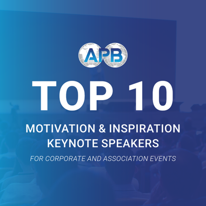 Top 10 Motivation & Inspiration Keynote Speakers for Corporate and Association Events in 2026