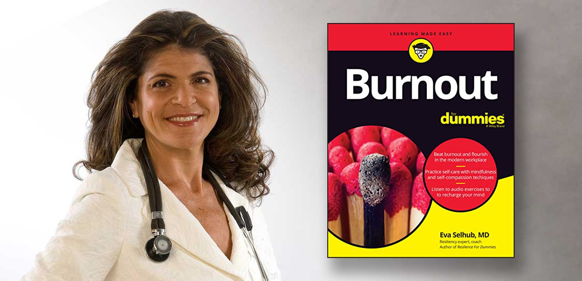 Avoiding Burnout in the New Year: Dr. Eva Selhub Explains How in New Book, "Burnout for Dummies"