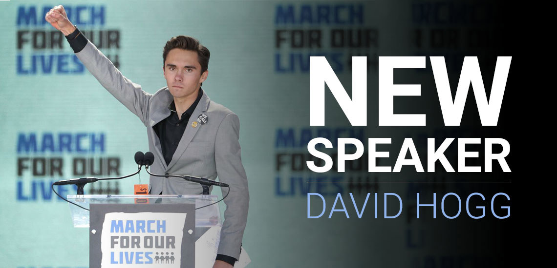 New Speaker: David Hogg, Co-Founder of March For Our Lives 