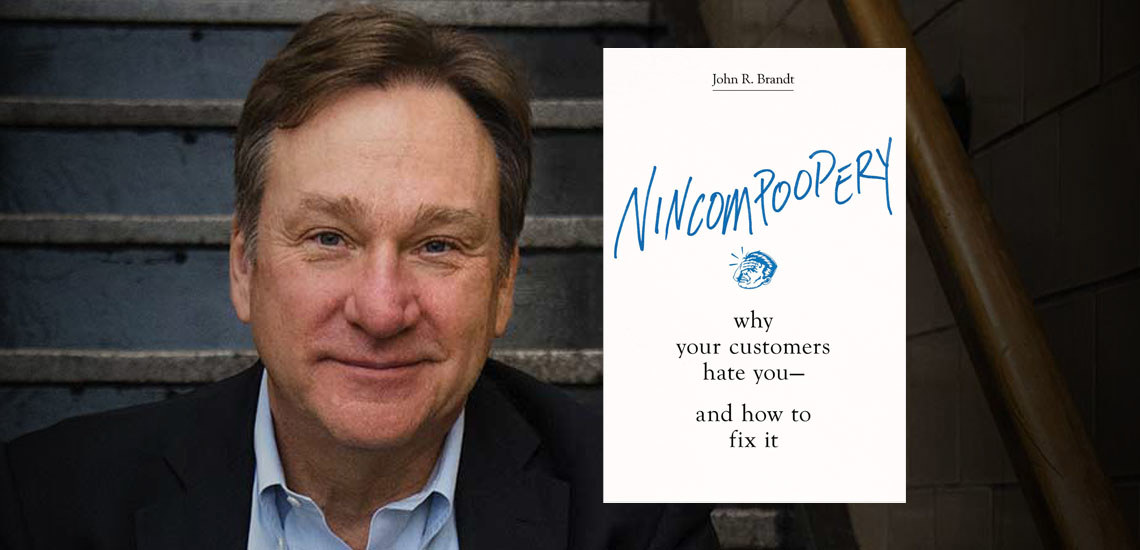 John Brandt to Release New Book: "Nincompoopery: Why Your Customers Hate You - and How to Fix It"
