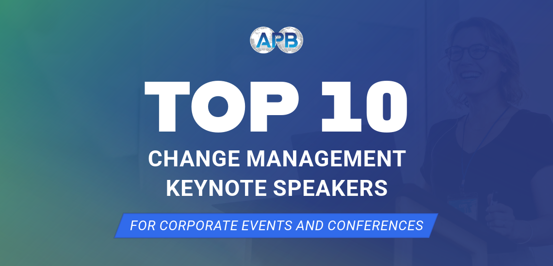 Top 10 Change Management Keynote Speakers for Corporate Events and Conferences in 2026