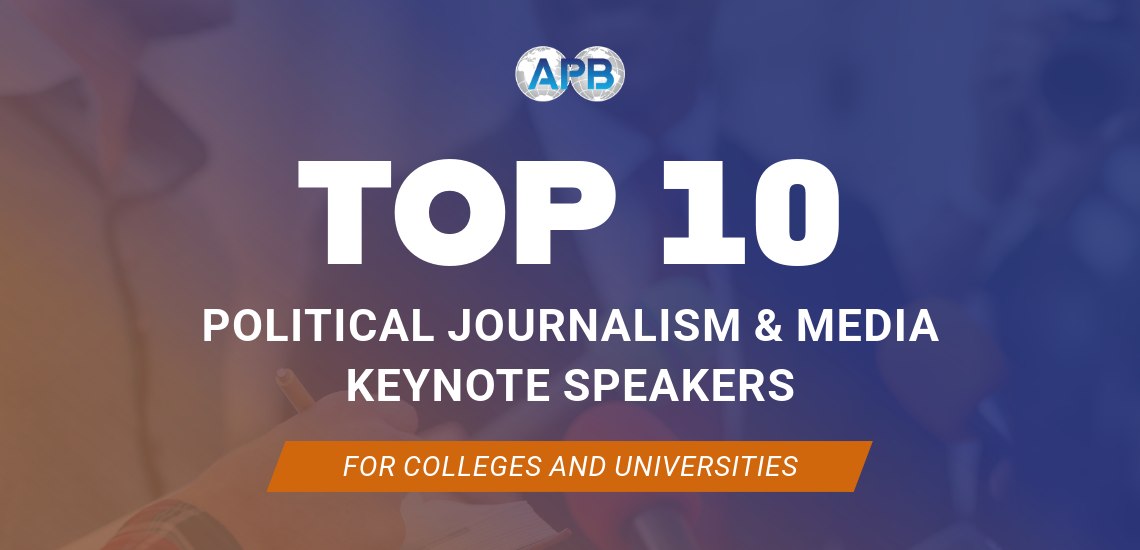 Top 10 Political Journalism & Media Keynote Speakers for Colleges and Universities in 2026