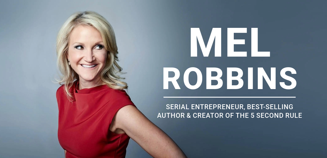 Mel Robbins, Serial Entrepreneur, Best-Selling Author & Creator of the 5 Second Rule