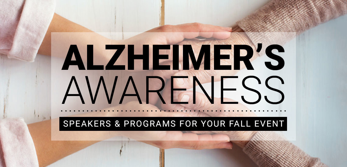 Speakers for Your Fall Alzheimer's Awareness Event
