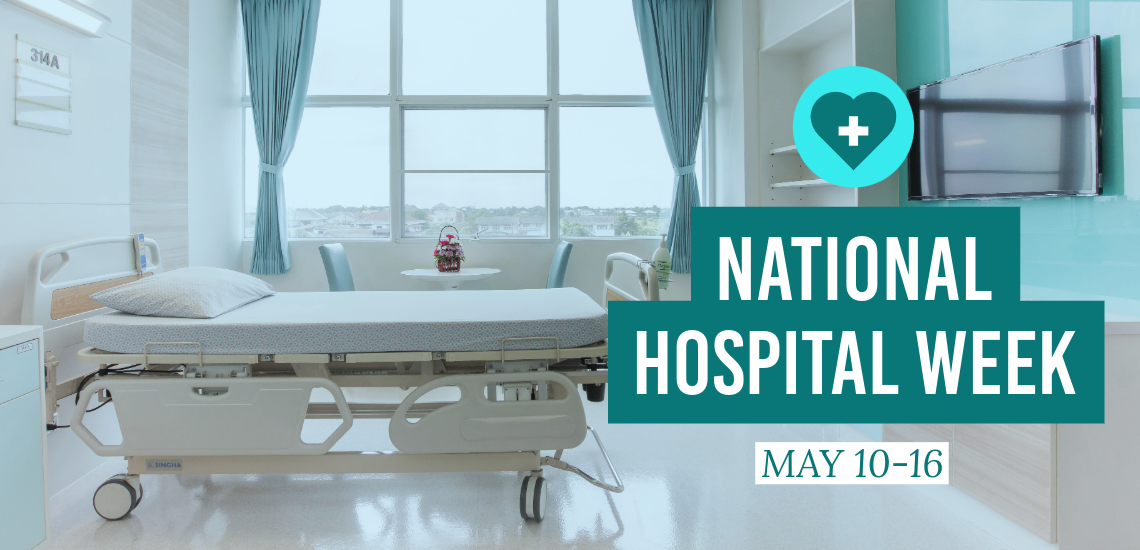 National Hospital Week: Honoring Healthcare Leaders & Reimagining the Future of Care