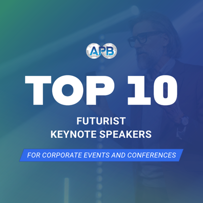 Top 10 Futurist Keynote Speakers for Corporate Events and Conferences