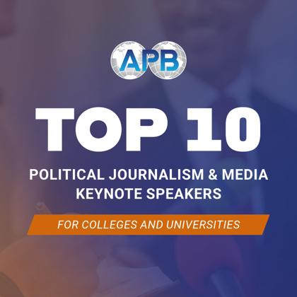 Top 10 Political Journalism & Media Keynote Speakers for Colleges and Universities in 2026
