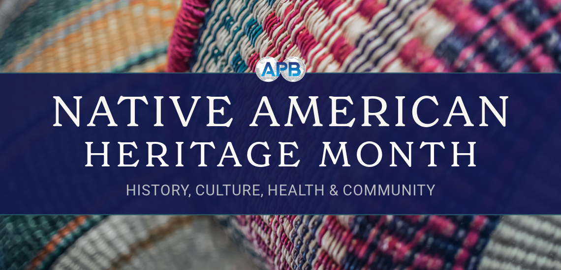 Honoring Native American Heritage Month: History, Culture, Health, and Community